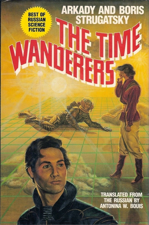 The Time Wanderers -  Arkady Strugatsky,  Boris Strugatsky