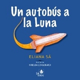 Un autob&uacute;s a la luna - Eliana S&aacute;