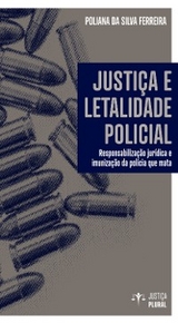 Justi&ccedil;a e letalidade policial - Poliana da Silva Ferreira