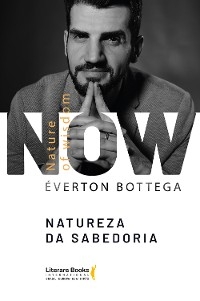 Now - Nature of wisdom - &Eacute;verton Bottega