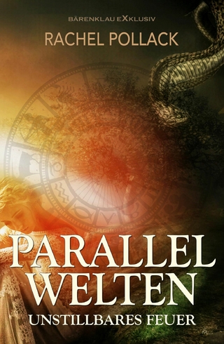 Parallelwelten – Unstillbares Feuer