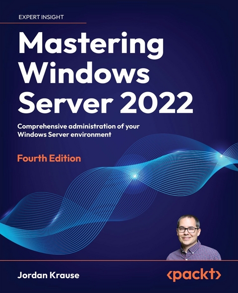 Mastering Windows Server 2022 -  Jordan Krause