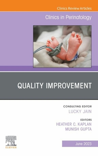 Quality Improvement, An Issue of Clinics in Perinatology, E-Book
