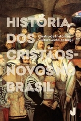Hist&oacute;ria dos crist&atilde;os-novos no Brasil -  Centro de Hist&oacute;ria e Cultura Judaica