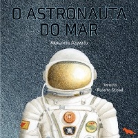O astronauta do mar