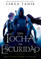 Uma tocha na escurid&atilde;o (Vol. 2 Uma chama entre as cinzas) - Sabaa Tahir