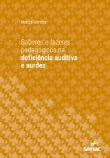 Saberes e fazeres pedag&oacute;gicos na defici&ecirc;ncia auditiva e surdez - M&aacute;rcia Honora