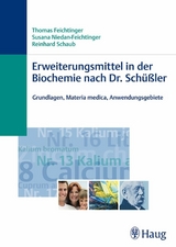Erweiterungsmittel in der Biochemie nach Dr. Sch&uuml;&szlig;ler -  Thomas Feichtinger,  Susana Niedan-Feichtinger