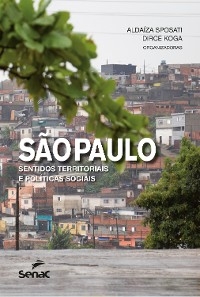 S&atilde;o Paulo: sentidos territoriais e pol&iacute;ticas sociais - Aldaiza Sposati