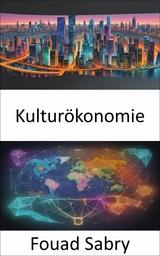 Kultur&ouml;konomie -  Fouad Sabry