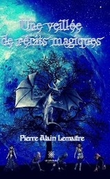 Une veill&eacute;e de r&eacute;cits magiques - Pierre Alain Lema&icirc;tre