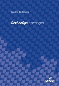 DevSecOps e serviços - Rogério de Campos