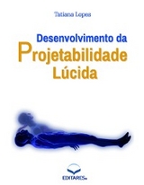 Desenvolvimento da Projetabilidade L&uacute;cida - Tatiana Lopes