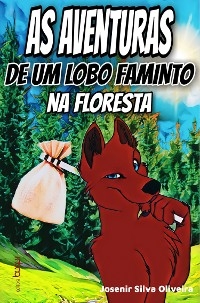 As aventuras de um lobo faminto na floresta