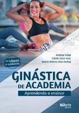 Gin&aacute;stica de academia - Andr&eacute;a Vidal, Cibele Calvi Anic, Maria Helena Aita Kerbej