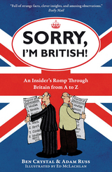 Sorry, I'm British! -  Ben Crystal,  Adam Russ