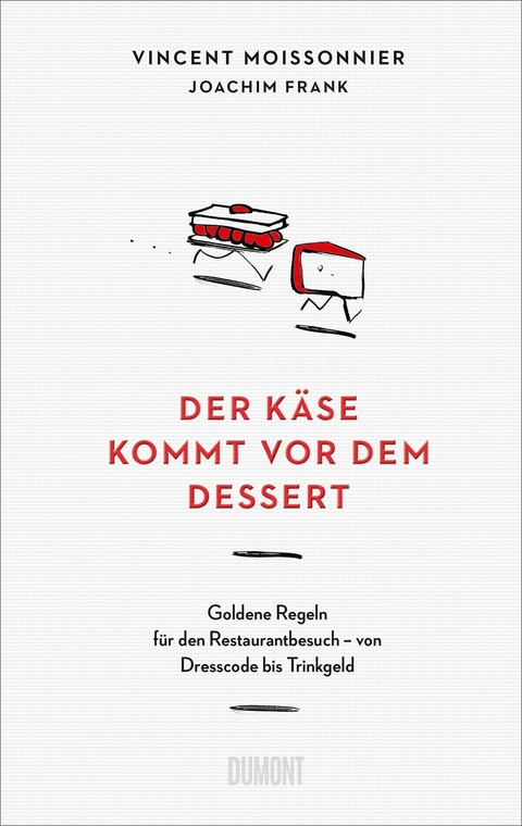 Der K&auml;se kommt vor dem Dessert - Vincent Moissonnier, Joachim Frank