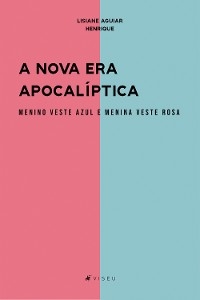 A nova era apocalíptica menino veste azul e menina veste rosa