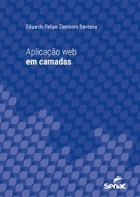Aplica&ccedil;&atilde;o web em camadas - Eduardo Felipe Zambom Santana