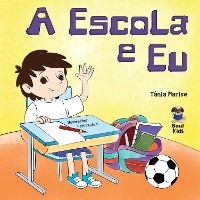 A escola e eu - T&acirc;nia Marise