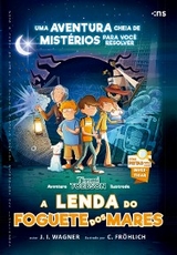 A lenda do foguete dos mares &ndash; As aventuras de Timmi Tobbson - J. I. Wagner