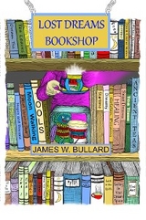 Lost Dreams Bookstore - James W. Bullard