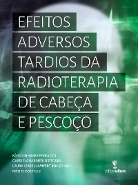 Efeitos adversos tardios da radioterapia de cabe&ccedil;a e pesco&ccedil;o - K&iacute;via Linhares Ferrazzo, Gabriela Barbieri Ortigara, Laura Izabel Lampert Bonzanini, Ri&eacute;li Elis Schulz