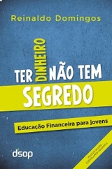Ter Dinheiro N&atilde;o Tem Segredo - Reinaldo Domingos