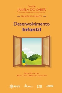 Cole&ccedil;&atilde;o Janela do Saber &ndash; Desenvolvimento Infantil (Volume 1) - Bruna Uller de Lara, Alboni Marisa Dudeque Pianovski Vieira