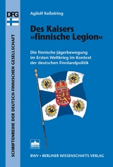 Des Kaisers "finnische Legion" - Agilolf Ke&szlig;elring