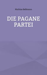 Die Pagane Partei - Mathias Bellmann