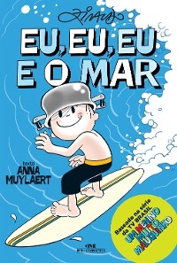 Eu, eu, eu e o mar -  Ziraldo, Anna Muylaert