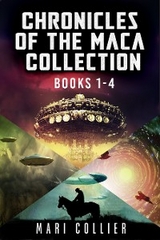 Chronicles Of The Maca Collection - Books 1-4 - Mari Collier