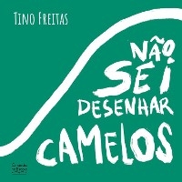 N&atilde;o sei desenhar camelos - Tino Freitas