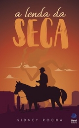 A lenda  da Seca - Sidney Rocha