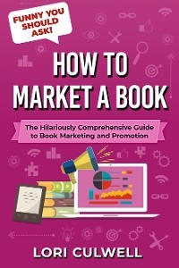 How to Market a Book - Lori Culwell