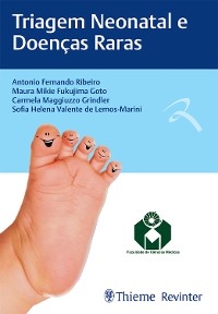 Triagem neonatal e doen&ccedil;as raras - Antonio Fernando Ribeiro, Maura Mikie Fukujima Goto, Carmela Maggiuzzo Grindler, Sofia Helena Valente de Lemos-Marini