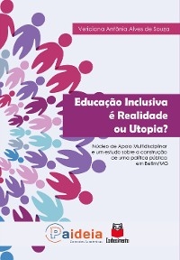 Educação inclusiva é realidade ou utopia?