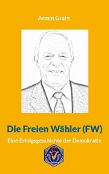 Die Freien W&auml;hler (FW) - Armin Grein