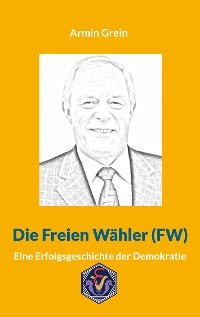 Die Freien W&auml;hler (FW) - Armin Grein