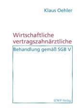 Wirtschaftliche vertragszahn&auml;ztliche Behandlung gem&auml;&szlig; SGB V - Klaus Oehler