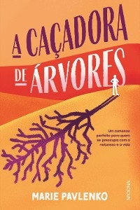 A ca&ccedil;adora de &aacute;rvores - Marie Pavlenko