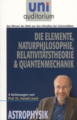 Die Elemente Naturphilosophie Relativit&auml;tstheorie Quantenmechanik - Harald Lesch