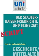 Der Staufer-Kaiser Friedrich der II. und seine Zeit - Stefan Weinfurter