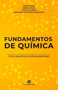Fundamentos de Qu&iacute;mica - Jorge Zabadal, Ederson Staudt, Vinicius G. Ribeiro, Edson Abel dos Santos Chiaramonte