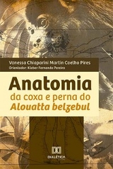 Anatomia da coxa e perna do Alouatta belzebul - Vanessa Chiaparini Martin Coelho Pires, Kleber Fernando Pereira, Érica Rezende Pereira, Raniery José