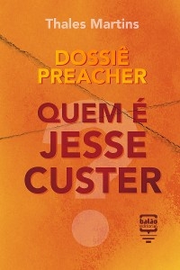 Dossi&ecirc; Preacher - Thales Martins