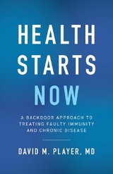 Health Starts Now - David M. Player