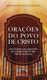 Ora&ccedil;&otilde;es do povo de Cristo - eBook - Lindolfo Weing&auml;rtner