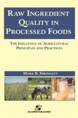 Raw Ingredients in the Processed Foods: The Influence of Agricultural Principles and Practices - Mark B. Springett
